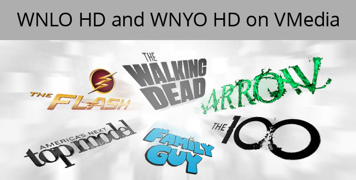 WNLO HD and WNYO HD &#8211; Two US Channels Added to VMedia’s Premium Basic &#038; Basic TV Packages and VCloudTV PVR!